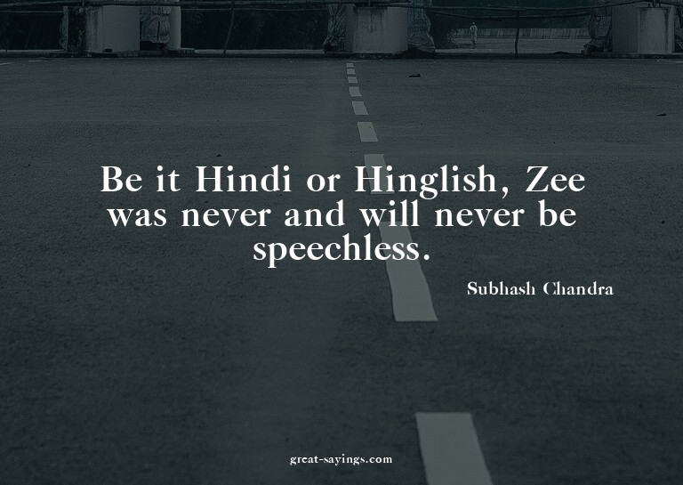 Be it Hindi or Hinglish, Zee was never and will never b
