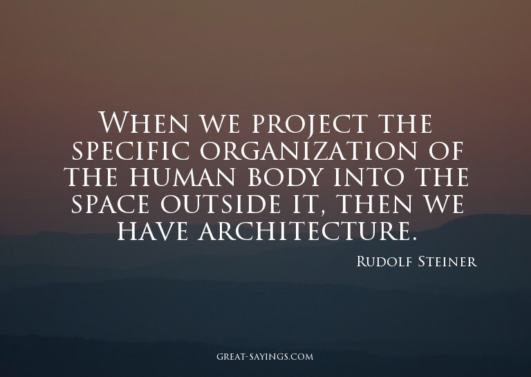 When we project the specific organization of the human