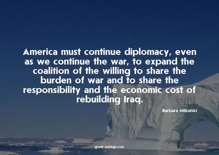 America must continue diplomacy, even as we continue th
