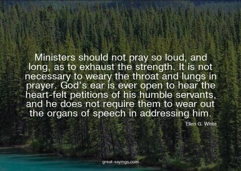 Ministers should not pray so loud, and long, as to exha