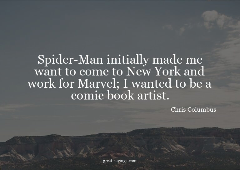 Spider-Man initially made me want to come to New York a