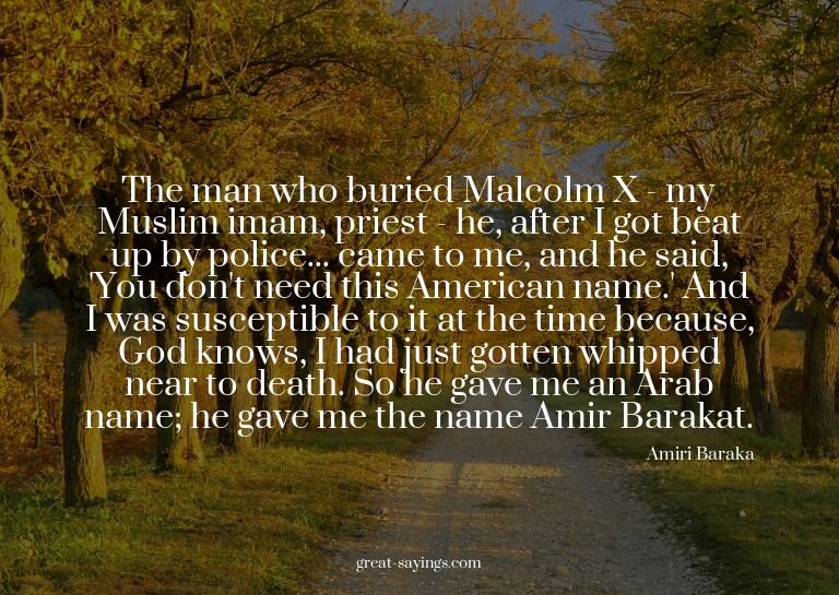 The man who buried Malcolm X - my Muslim imam, priest -