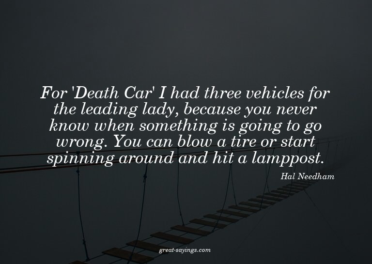 For 'Death Car' I had three vehicles for the leading la