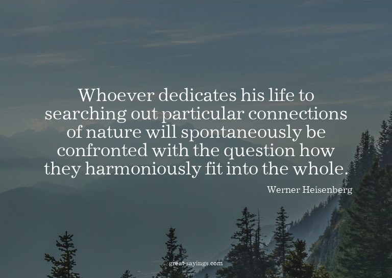 Whoever dedicates his life to searching out particular