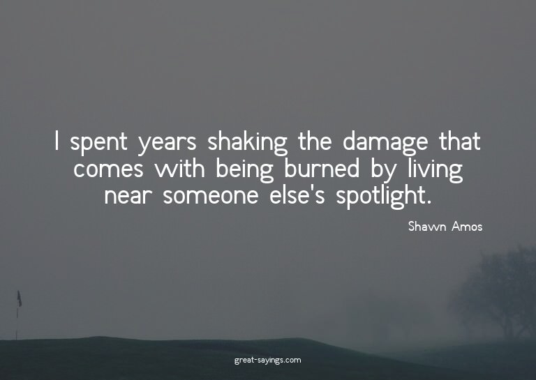 I spent years shaking the damage that comes with being