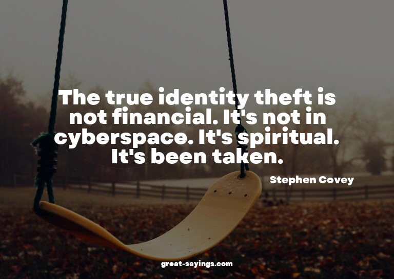 The true identity theft is not financial. It's not in c
