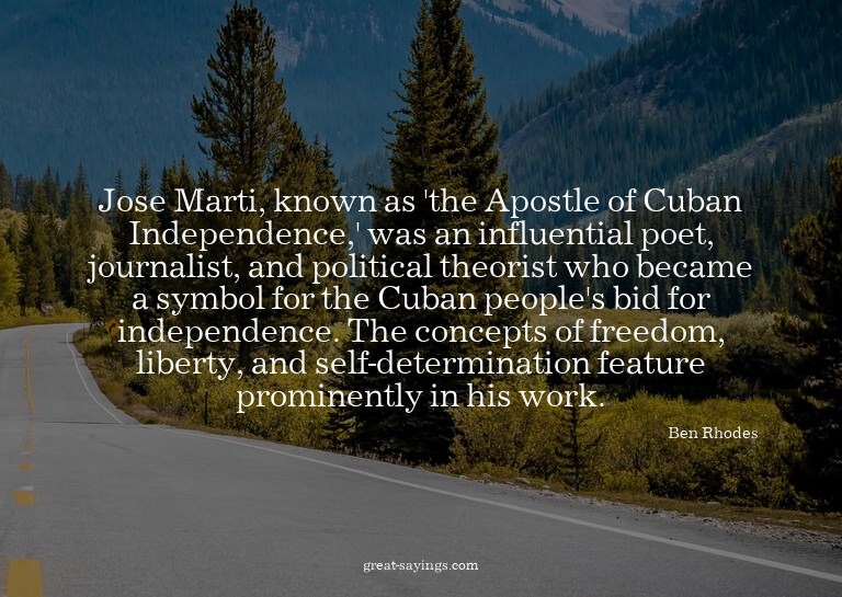 Jose Marti, known as 'the Apostle of Cuban Independence