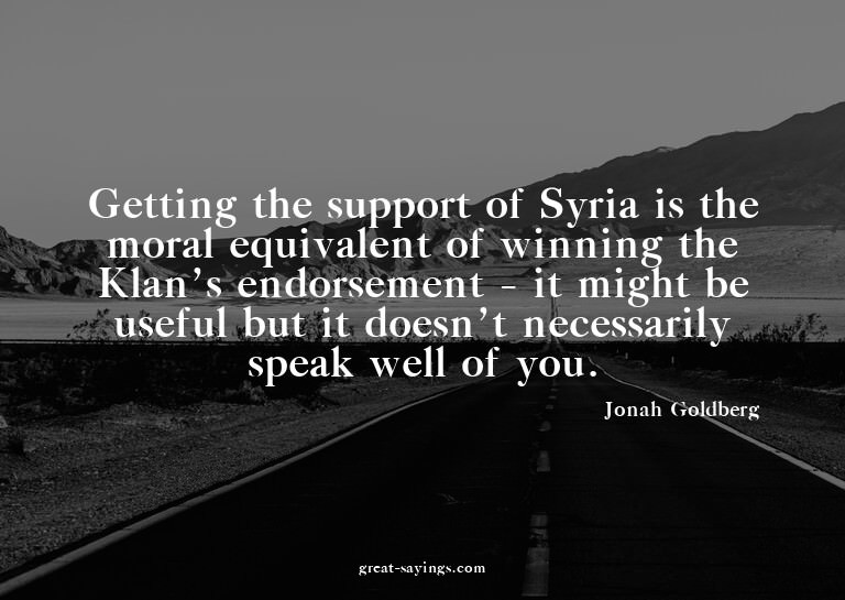 Getting the support of Syria is the moral equivalent of