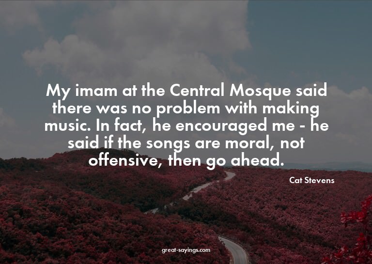 My imam at the Central Mosque said there was no problem
