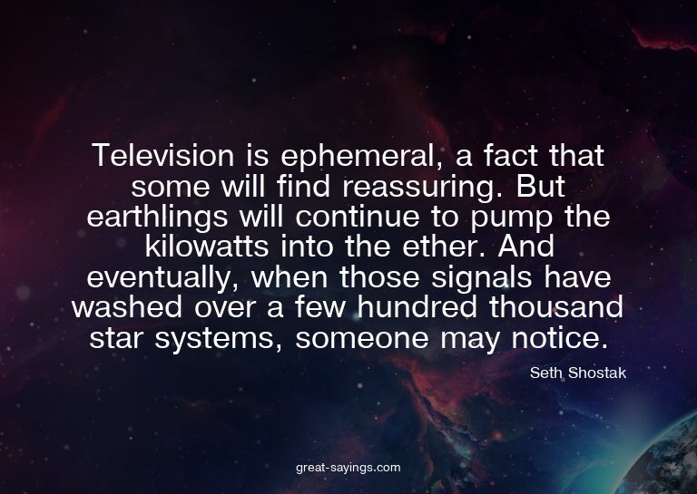 Television is ephemeral, a fact that some will find rea
