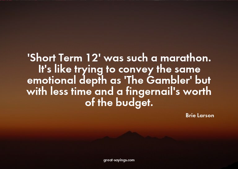 'Short Term 12' was such a marathon. It's like trying t