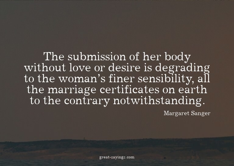 The submission of her body without love or desire is de