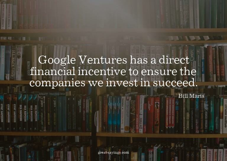 Google Ventures has a direct financial incentive to ens
