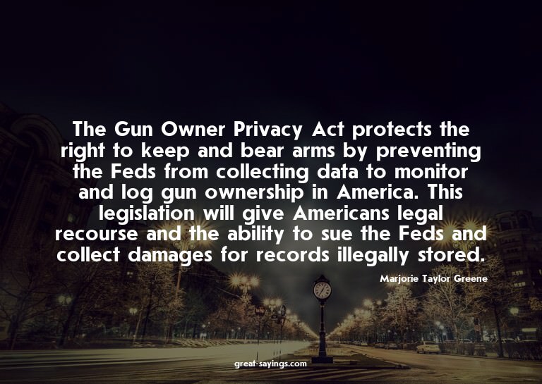 The Gun Owner Privacy Act protects the right to keep an