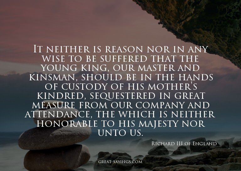 It neither is reason nor in any wise to be suffered tha