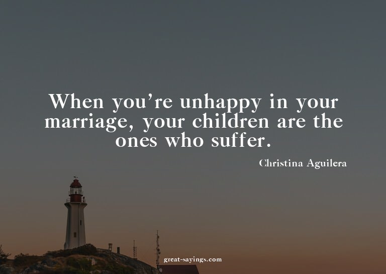 When you're unhappy in your marriage, your children are
