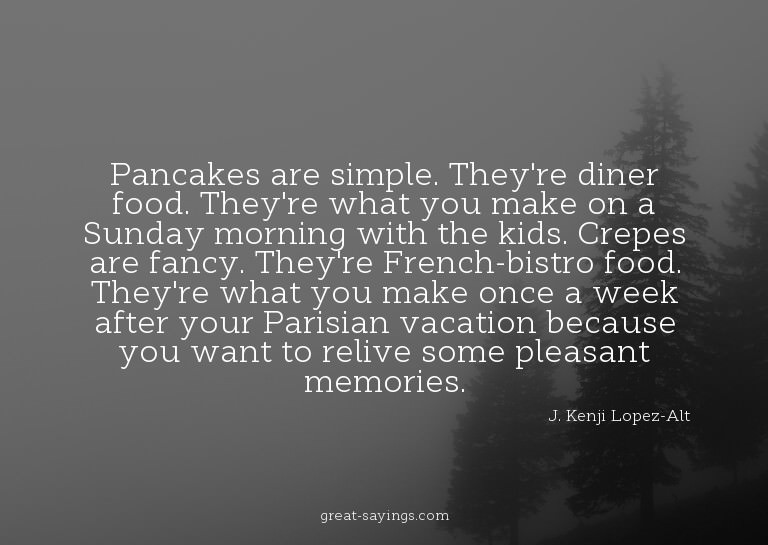 Pancakes are simple. They're diner food. They're what y