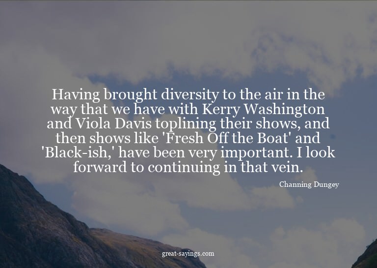 Having brought diversity to the air in the way that we