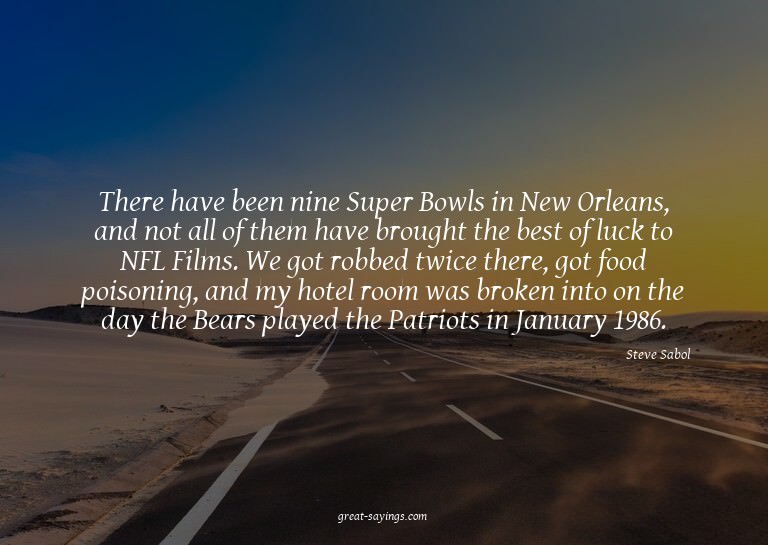There have been nine Super Bowls in New Orleans, and no