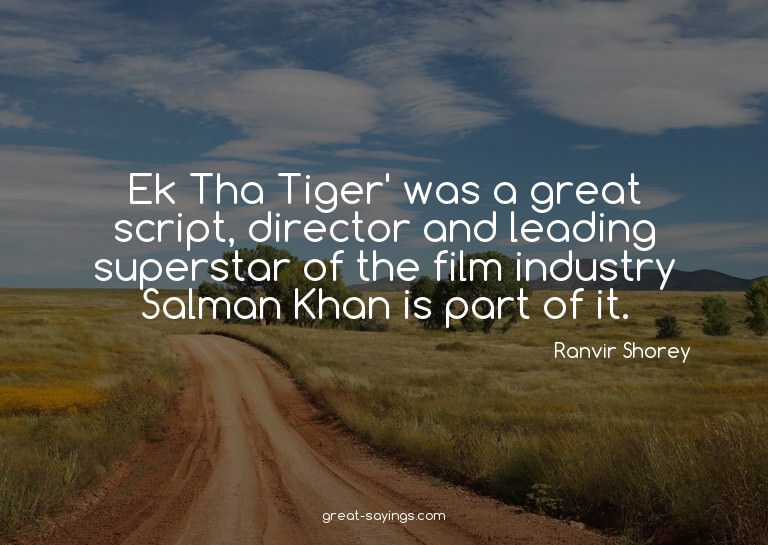 Ek Tha Tiger' was a great script, director and leading