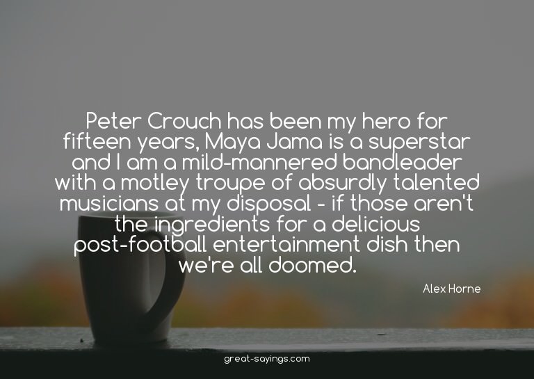 Peter Crouch has been my hero for fifteen years, Maya J