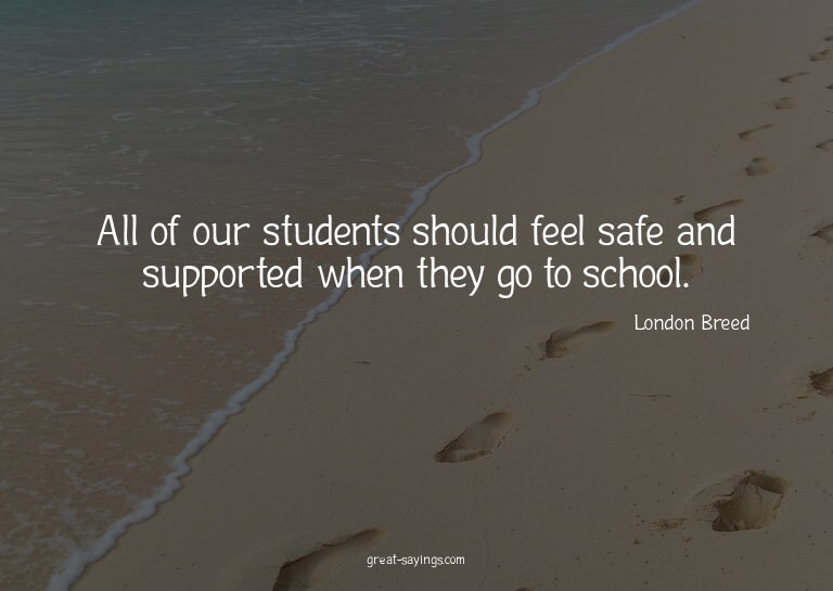 All of our students should feel safe and supported when