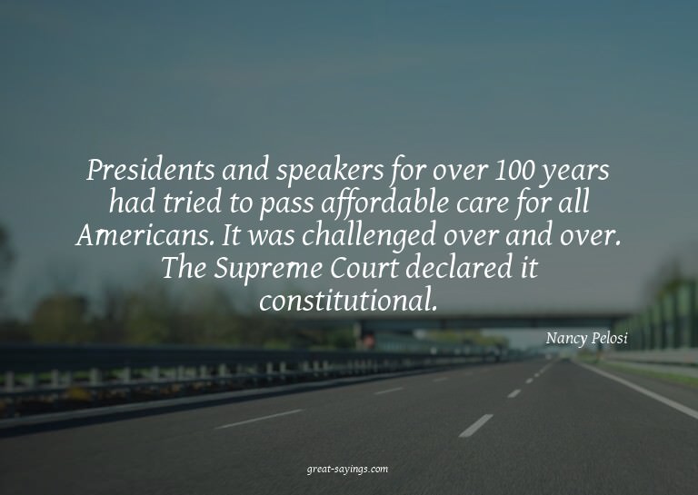 Presidents and speakers for over 100 years had tried to