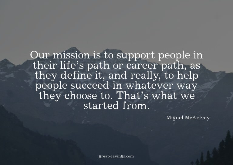 Our mission is to support people in their life's path o