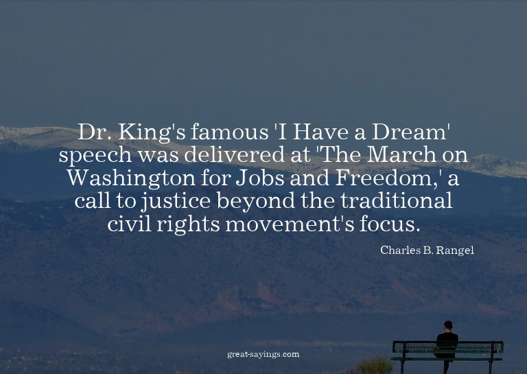 Dr. King's famous 'I Have a Dream' speech was delivered