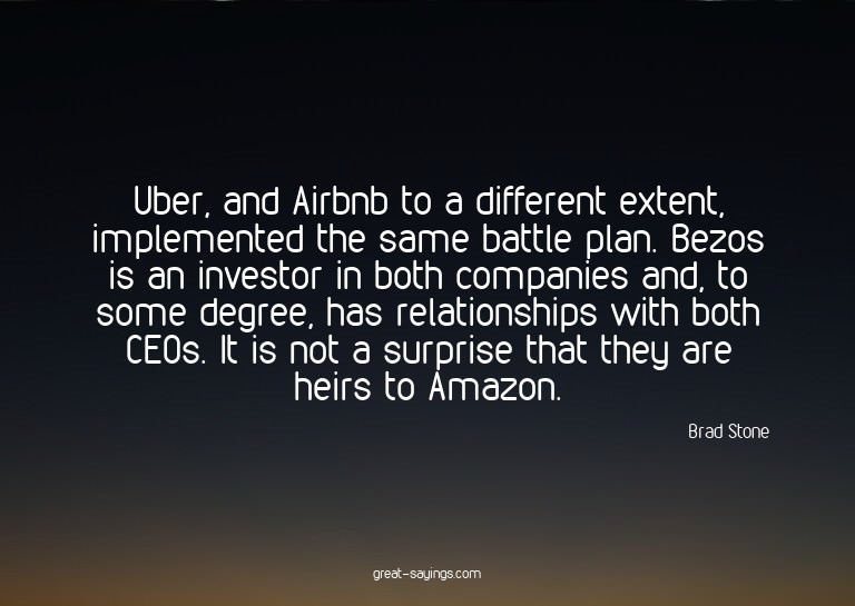 Uber, and Airbnb to a different extent, implemented the