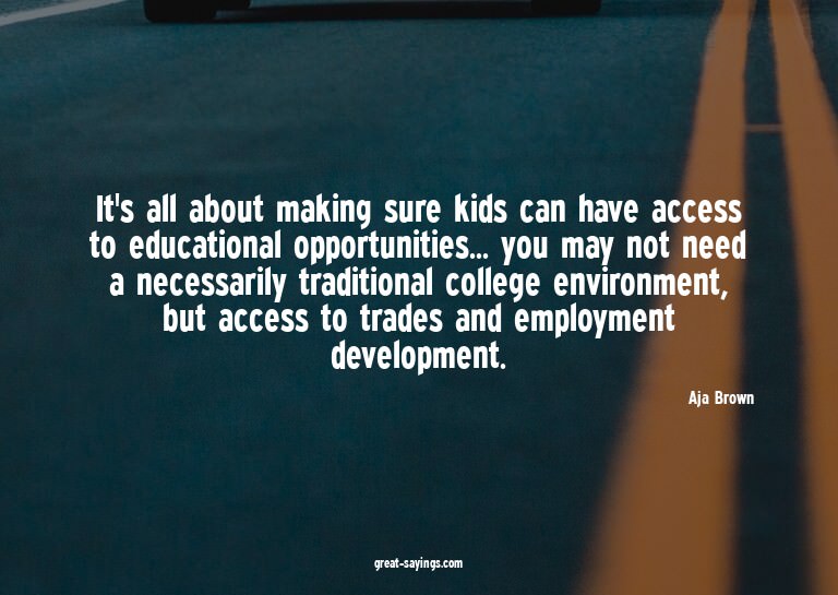 It's all about making sure kids can have access to educ