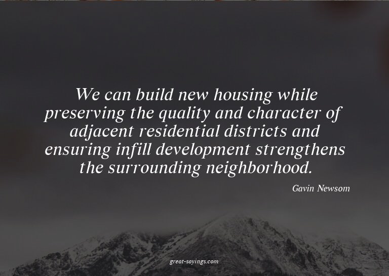 We can build new housing while preserving the quality a