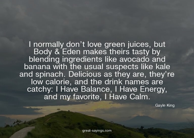 I normally don't love green juices, but Body & Eden mak