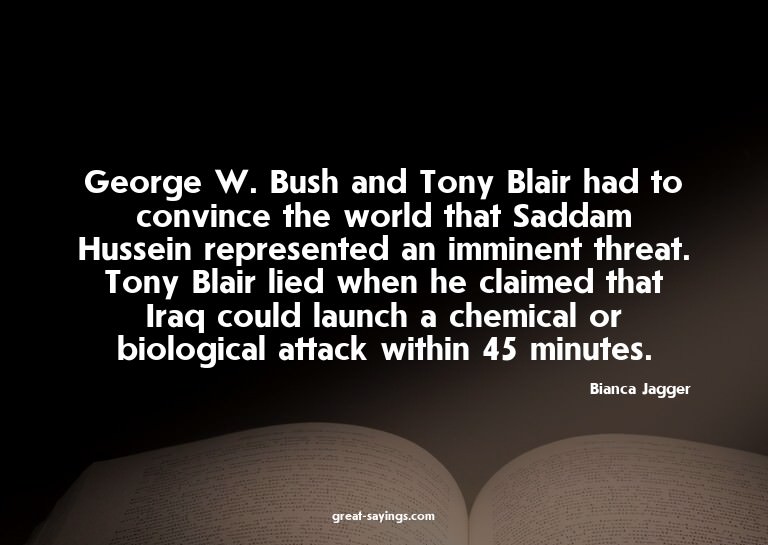 George W. Bush and Tony Blair had to convince the world