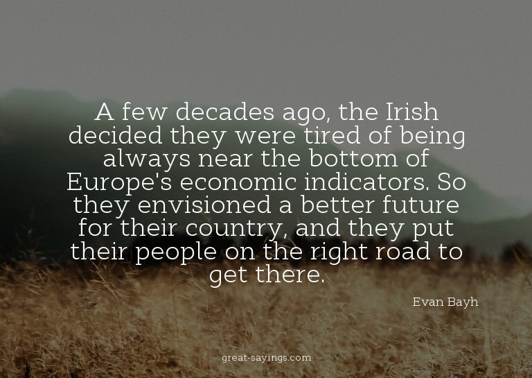 A few decades ago, the Irish decided they were tired of