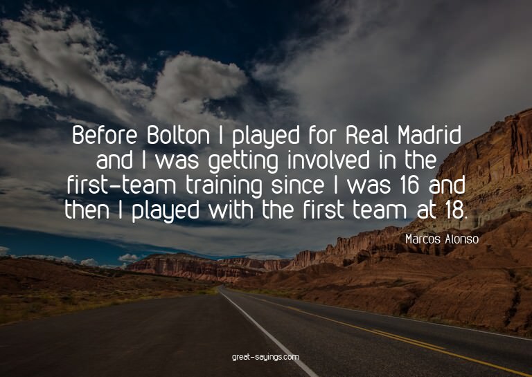 Before Bolton I played for Real Madrid and I was gettin
