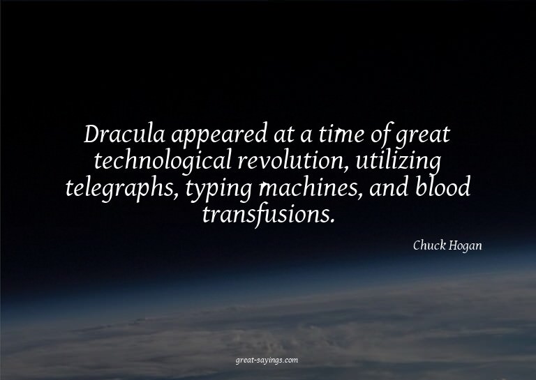 Dracula appeared at a time of great technological revol