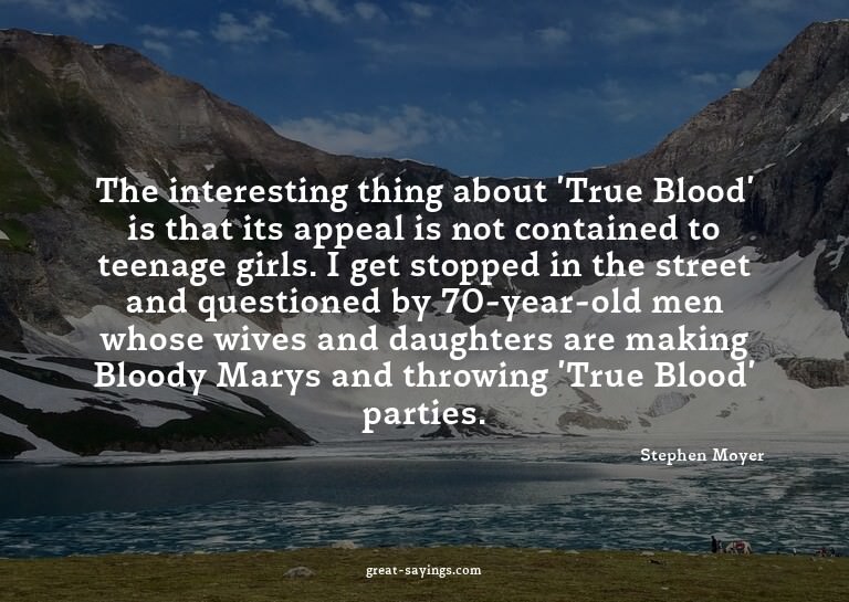 The interesting thing about 'True Blood' is that its ap