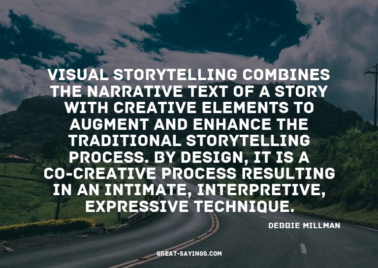 Visual storytelling combines the narrative text of a st