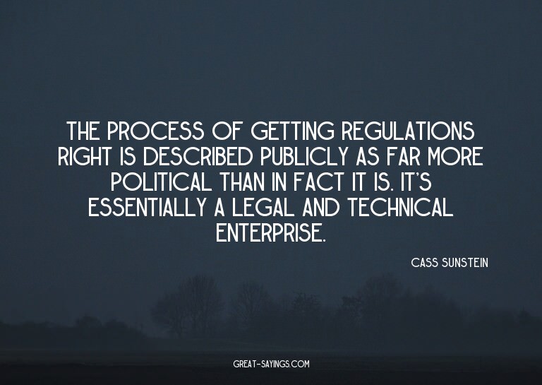 The process of getting regulations right is described p