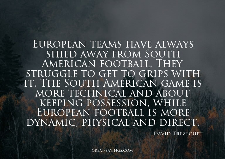 European teams have always shied away from South Americ