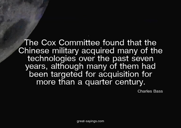 The Cox Committee found that the Chinese military acqui