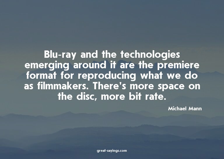 Blu-ray and the technologies emerging around it are the
