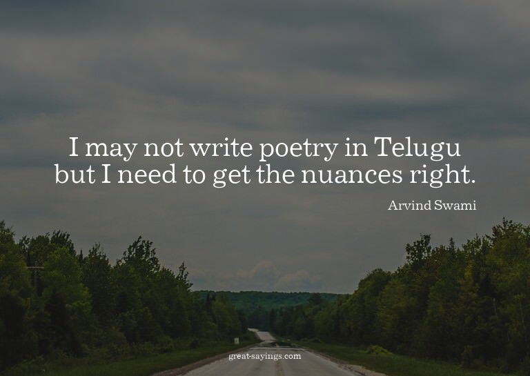 I may not write poetry in Telugu but I need to get the