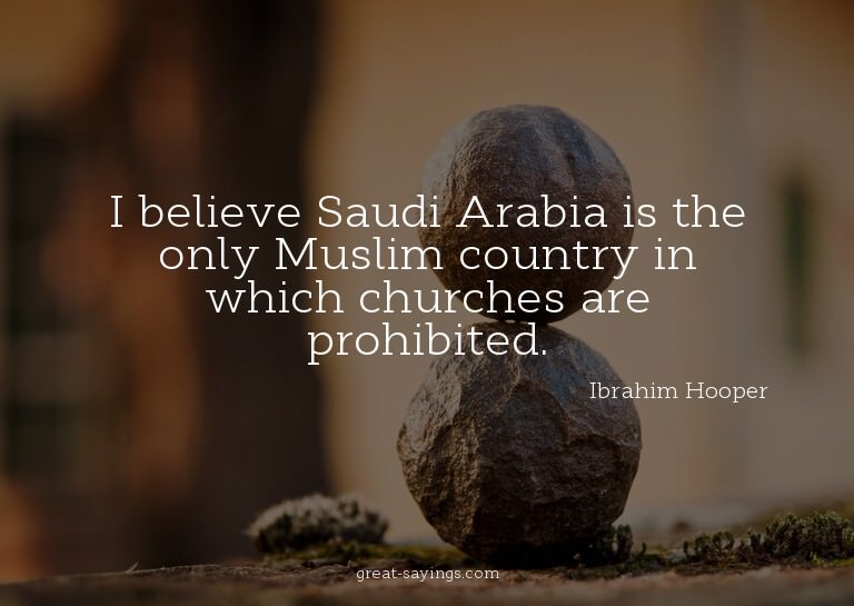 I believe Saudi Arabia is the only Muslim country in wh