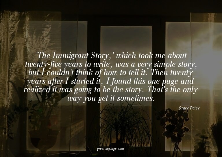 'The Immigrant Story,' which took me about twenty-five