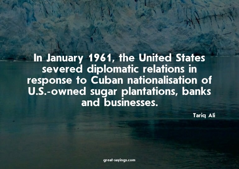 In January 1961, the United States severed diplomatic r
