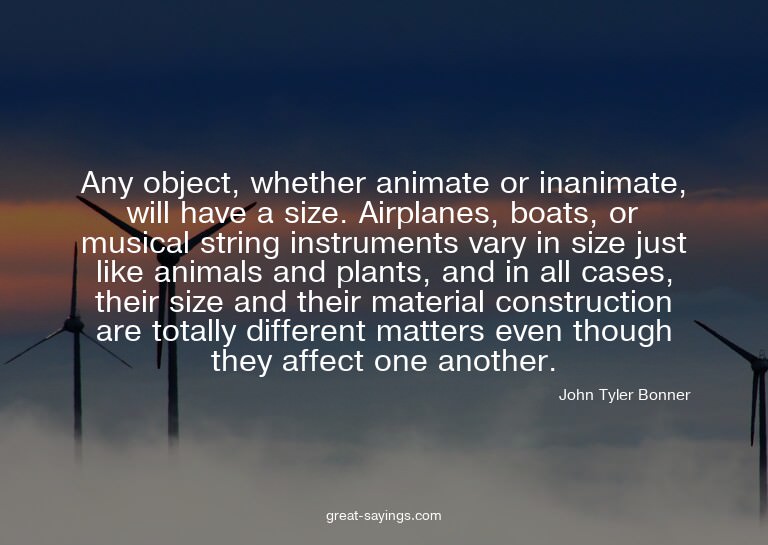 Any object, whether animate or inanimate, will have a s