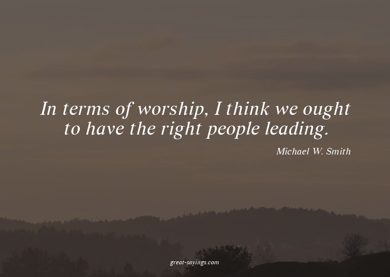 In terms of worship, I think we ought to have the right