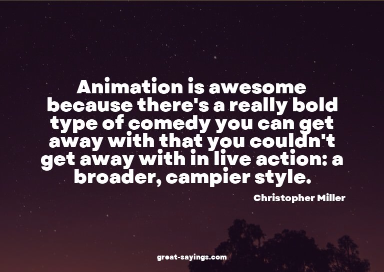 Animation is awesome because there's a really bold type
